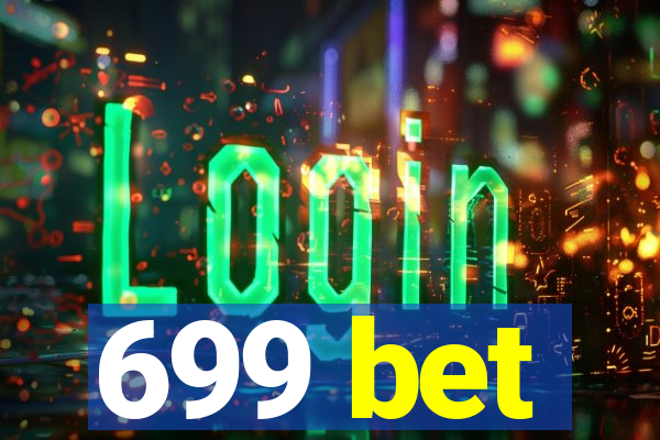 699 bet